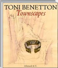 Toni Benetton. Townscapes