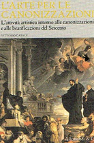 Arte per le canonizzazioni. L'attività artistica intorno alle canonizzazioni e alle beatificazioni nel Seicento