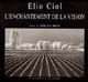 Elio Ciol . L'enchantement de la vision