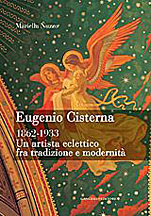 Eugenio Cisterna. Un artista eclettico fra tradizione e modernità. 1862-1933