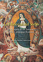 Madonna del Sorbo. Arte e storia di un Santuario della Campagna Romana
