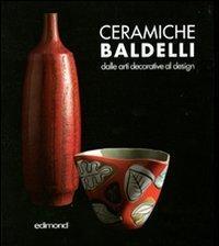Baldelli - Ceramiche Baldelli. Dalle arti decorative al design.