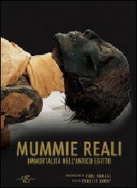 Mummie Reali. Immortalità nell'Antico Egitto