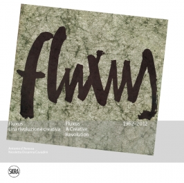 Fluxus. Una Rivoluzione Creativa 1962-2012.