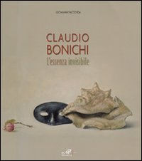 Claudio Bonichi . L'essenza invisibile