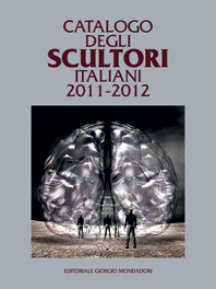 Catalogo degli scultori italiani 2011-2012
