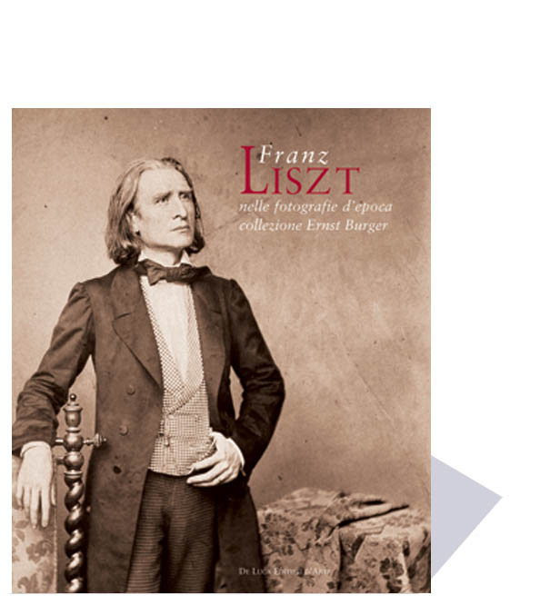 Franz Liszt nelle fotografie d'epoca della collezione Ernst Burger