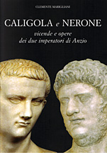 Caligola e Nerone. Vicende e opere dei due imperatori di Anzio