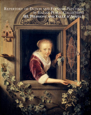 Piedmont and Valle d'Aosta. Repertory of Dutch and Flemish Paintings in Italian Public Collections. Vol. 1.