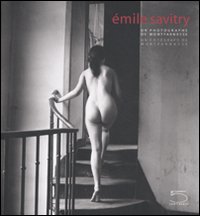 Emile Savitry. Un photographe de Montparnasse