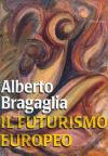 Alberto Bragaglia . Il futurismo europeo