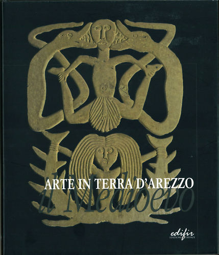 Arte in terra d'Arezzo. Il Medioevo