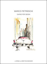 Marco Petreschi. Diario per Segni.