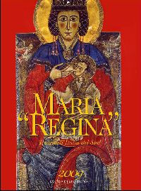 Maria Regina . Icone dell'Italia del Sud .Libro-Calendario 2009