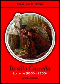 Basilio Cascella . La vita 1860-1950