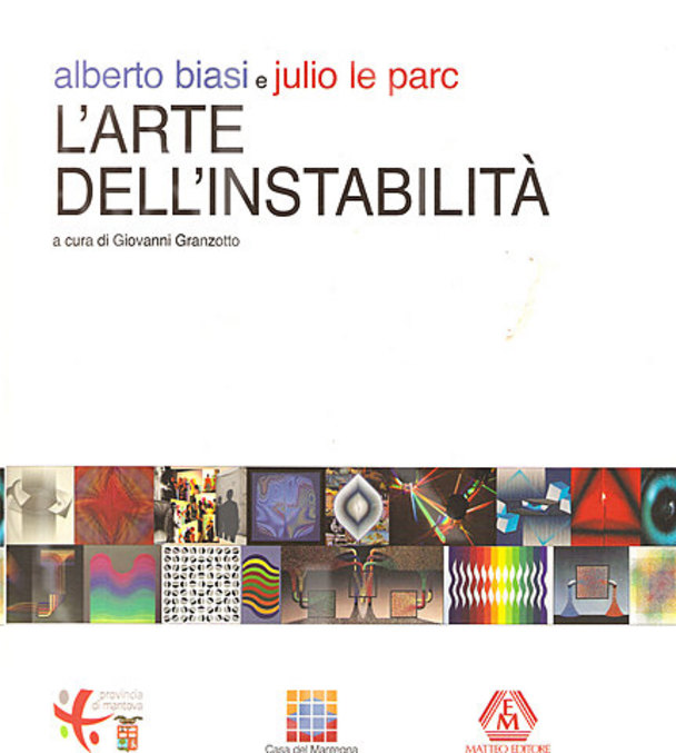 Alberto Biasi e Julio Le Parc . L'Arte dell'instabilità