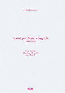 Scritti per Marco Bagnoli 1985-2004 . Con un'antologia di brani tratti da testi di Marco Bagnoli