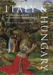 Italy & Hungary . Humanism and Art in the Early Renaissance 