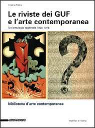 RIVISTE DEI GUF E L'ARTE CONTEMPORANEA 1926-1945 .Un'antologia ragionata