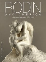 Rodin and America. Influence and Adaptation, 1876-1936