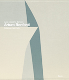 Bonfanti - Arturo Bonfanti. Catalogo ragionato