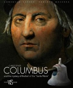 Christopher Columbus . And the Mystery of the Bell of the Santa Maria .