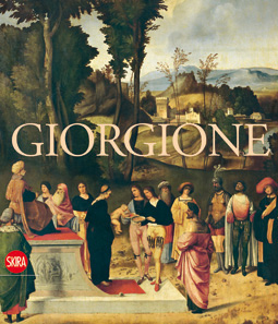Giorgione .  Dipinti e misteri di un genio 