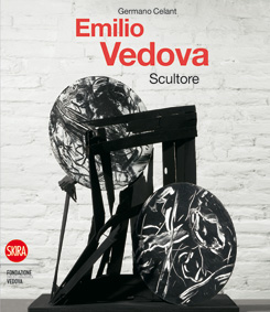 Emilio Vedova . Scultore 