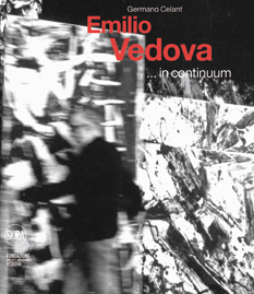 Emilio Vedova    ...in continuum 