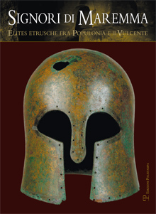 Signori di Maremma . Elites etrusche fra Populonia e il Vulcente .