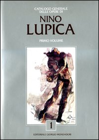 Nino Lupica . Catalogo generale delle opere