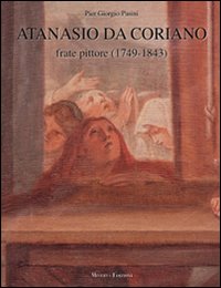 Atanasio da Coriano . Frate - pittore ( 1749 - 1843 )