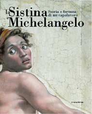 Sistina e Michelangelo . Storia e fortuna di un capolavoro