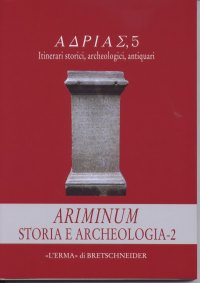 Ariminum . Storia e Archeologia 2 .