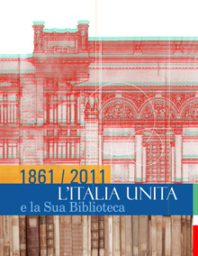 1861/2011 . LItalia Unita e la Sua Biblioteca