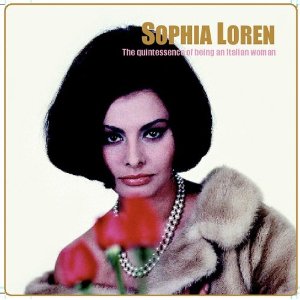 Sofia Loren . The Quintessence of Being an Italian Woman  .
