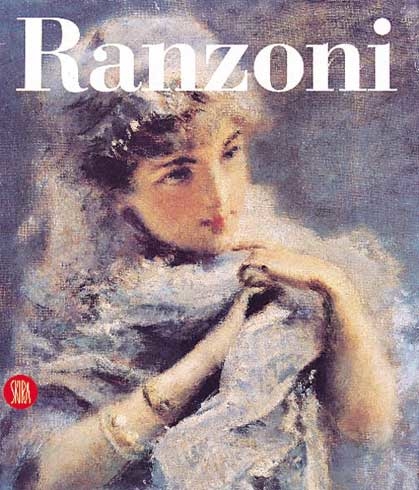 Ranzoni - Daniele Ranzoni. Catalogo ragionato dei dipinti e dei disegni