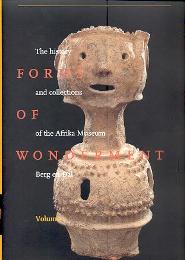 Forms of wonderment . The history and collections of the Afrika Museum Berg en Dal