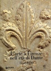 Arte a Firenze nell'età di Dante 1250-1300
