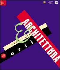 Arti & Architettura, 1900/2004
