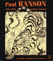 Paul Ranson, 1861-1909. Japonisme, Symbolisme, Art Nouveau. Catalogue raisonné