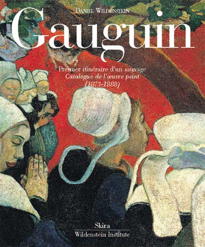Gauguin.Premier itinerarire d'un sauvage.Catalogue de l'oeuvre peint(1873-1888)/1