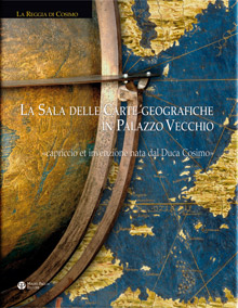 Sala delle Carte geografiche in Palazzo Vecchio«Capriccio et invenzione nata dal Duca Cosimo»