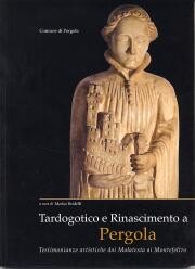 Tardogotico e Rinascimento a Pergola. Testimonianze artistiche dai Malatesta ai Montefeltro