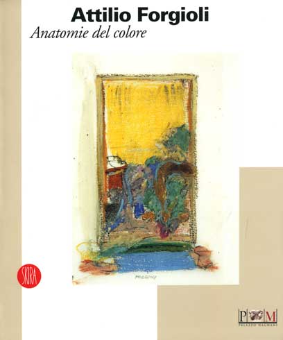 Attilio Forgioli . Anatomie del colore .