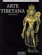 Arte tibetana. Lo sviluppo della spiritualità e dell'arte in Tibet dal 600 al 2000 d.C