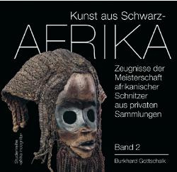 Art du continent . Afrique . Temoins de la maitrise des sculpteurs africains dans les collections privèes . Vol 2