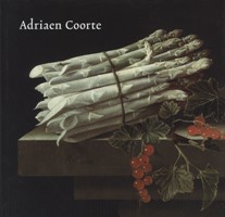 Coorte - The still lifes of Adriaen Coorte (active c. 1683-1707). With oeuvre catalogue