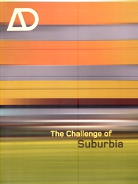 AD Architectural design. The Challenge of Suburbia
