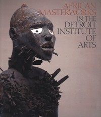 African masterworks in the Detroit institute of arts